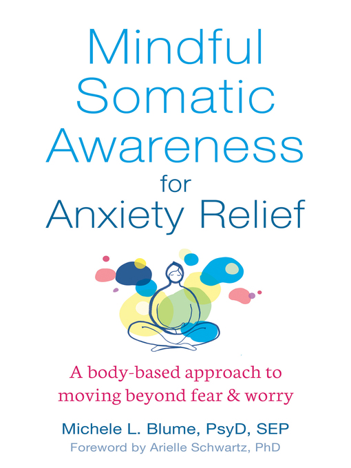 Title details for Mindful Somatic Awareness for Anxiety Relief by Michele L. Blume - Available